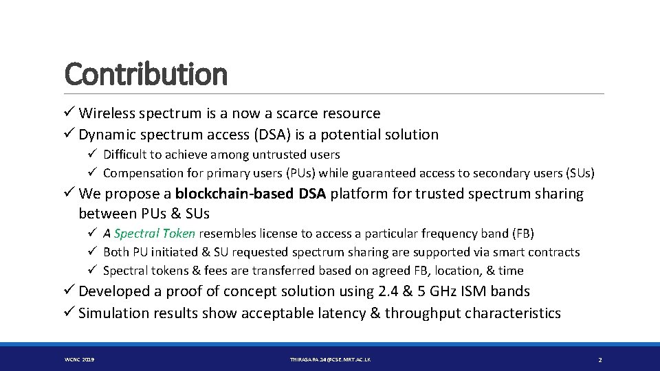 Contribution ü Wireless spectrum is a now a scarce resource ü Dynamic spectrum access