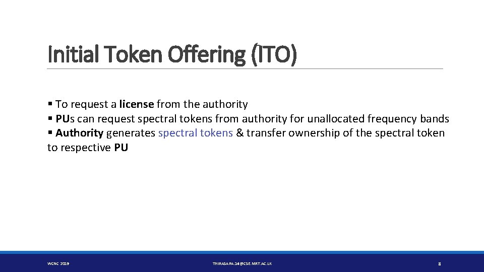 Initial Token Offering (ITO) § To request a license from the authority § PUs