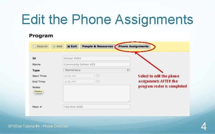 Edit the Phone Assignments Select to edit the phone assignments AFTER the program roster