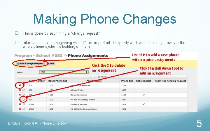 Making Phone Changes � This is done by submitting a “change request” � Internal