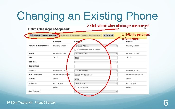 Changing an Existing Phone 2. Click submit when all changes are entered 1. Edit