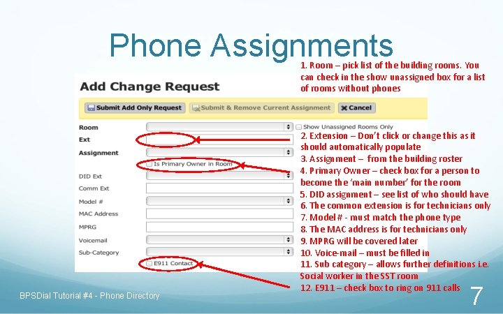 Phone Assignments 1. Room – pick list of the building rooms. You can check