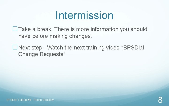 Intermission �Take a break. There is more information you should have before making changes.