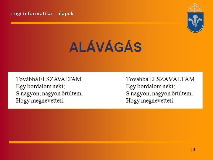 Jogi informatika - alapok ALÁVÁGÁS 13 