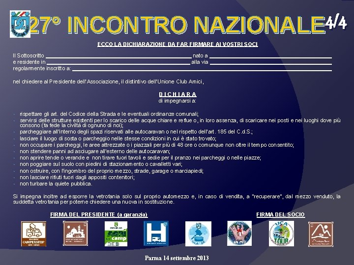 4/4 27° INCONTRO NAZIONALE ECCO LA DICHIARAZIONE DA FAR FIRMARE AI VOSTRI SOCI Il