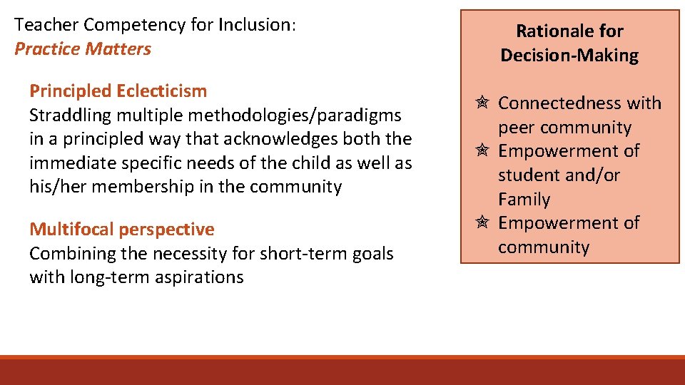 Teacher Competency for Inclusion: Practice Matters Principled Eclecticism Straddling multiple methodologies/paradigms in a principled