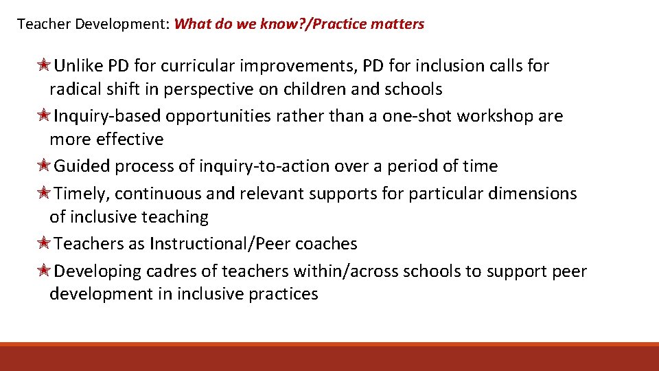 Teacher Development: What do we know? /Practice matters ✭Unlike PD for curricular improvements, PD
