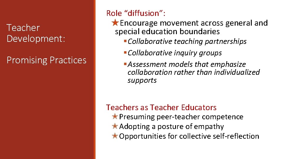 Teacher Development: Promising Practices Role “diffusion”: ★Encourage movement across general and special education boundaries