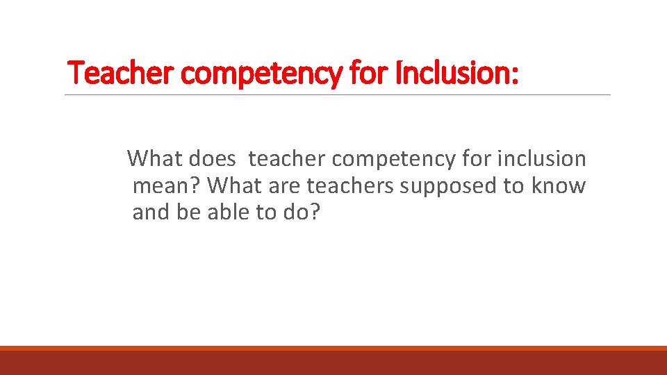 Teacher competency for Inclusion: What does teacher competency for inclusion mean? What are teachers