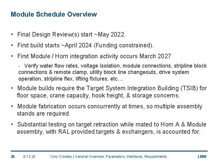 Module Schedule Overview • Final Design Review(s) start ~May 2022. • First build starts