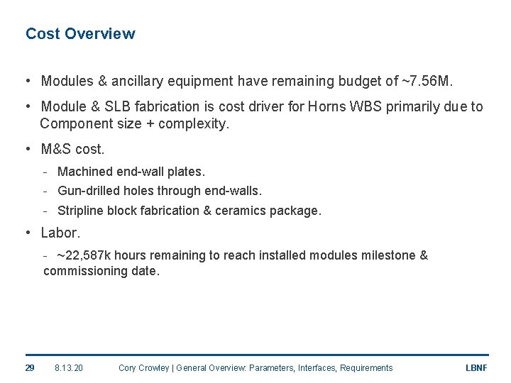 Cost Overview • Modules & ancillary equipment have remaining budget of ~7. 56 M.