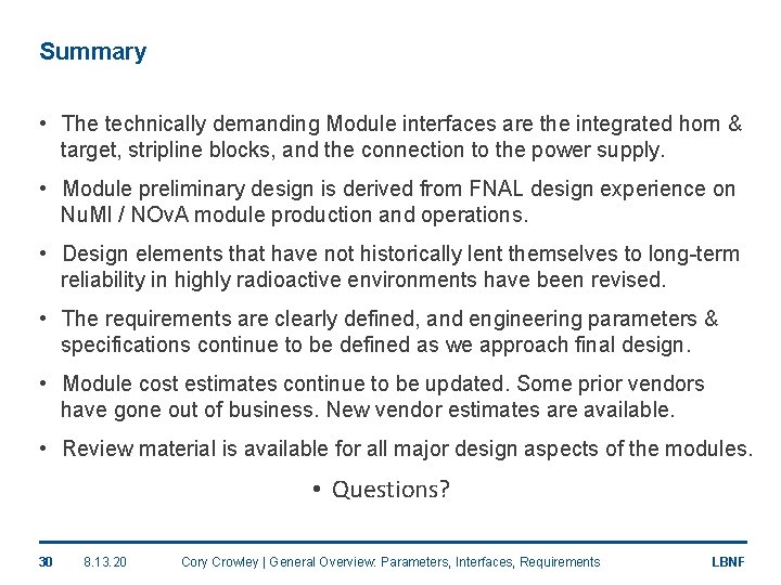 Summary • The technically demanding Module interfaces are the integrated horn & target, stripline