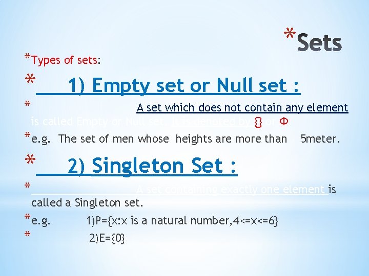 *Types of sets: * * 1) Empty set or Null set : A set