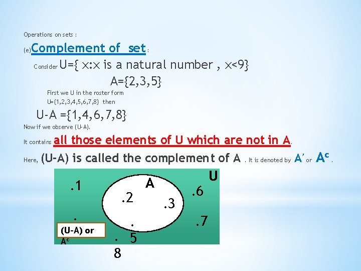 Operations on sets : Complement of set : Consider U={ x: x is a