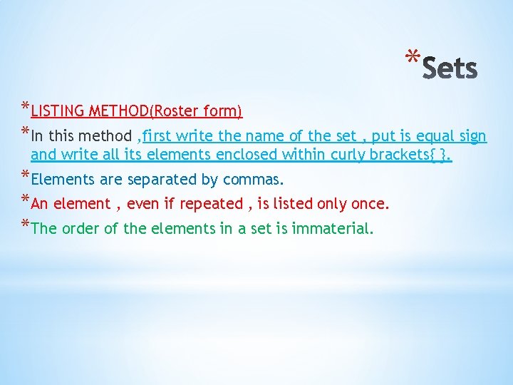 * *LISTING METHOD(Roster form) *In this method , first write the name of the