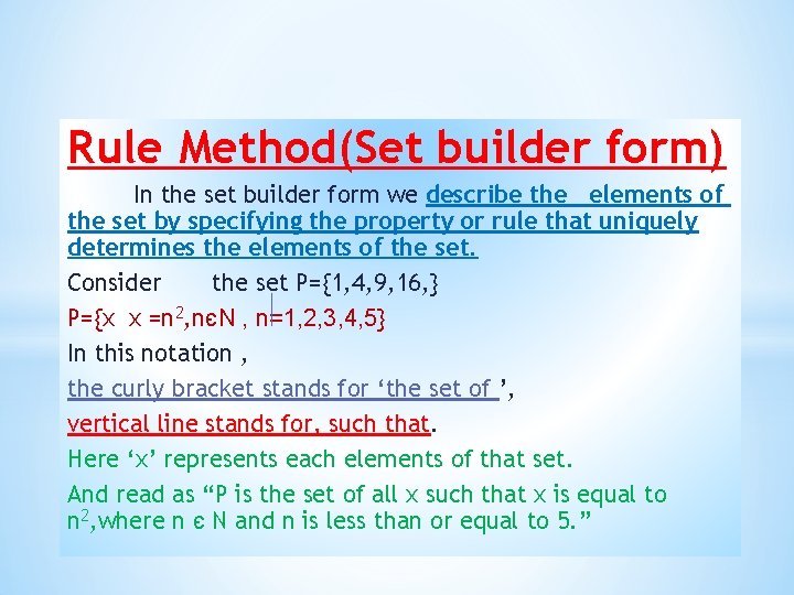 Rule Method(Set builder form) In the set builder form we describe the elements of