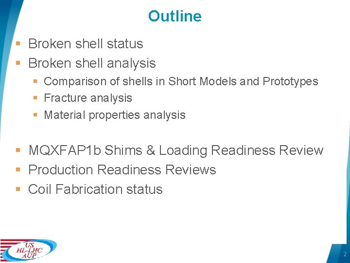 Outline § Broken shell status § Broken shell analysis § Comparison of shells in