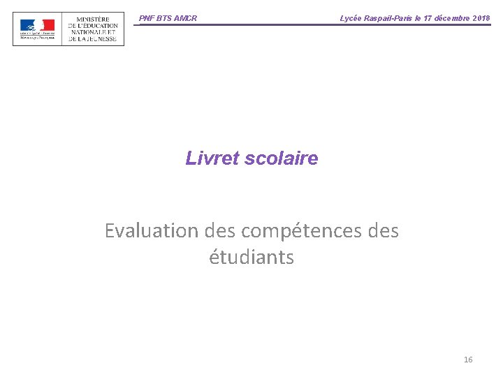 PNF BTS AMCR Lycée Raspail-Paris le 17 décembre 2018 Livret scolaire Evaluation des compétences