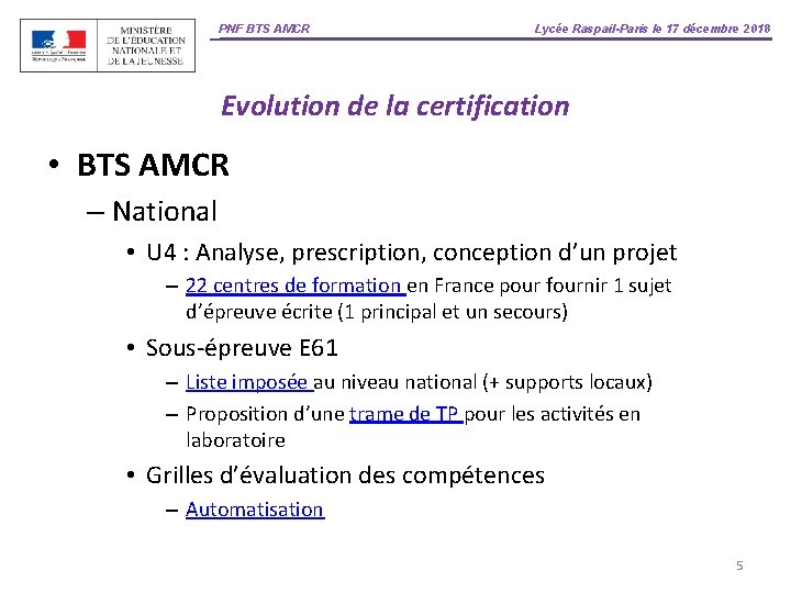 PNF BTS AMCR Lycée Raspail-Paris le 17 décembre 2018 Evolution de la certification •