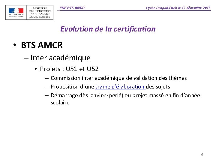 PNF BTS AMCR Lycée Raspail-Paris le 17 décembre 2018 Evolution de la certification •