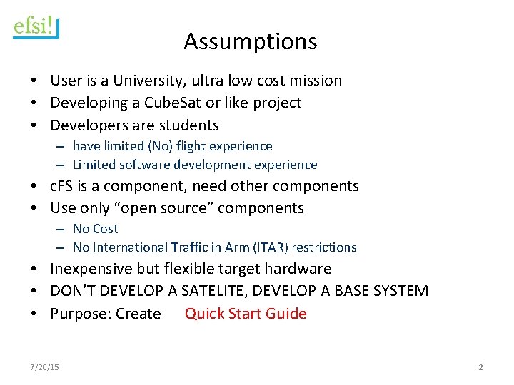 Assumptions • User is a University, ultra low cost mission • Developing a Cube.