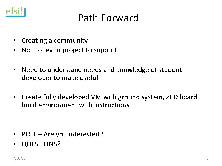 Path Forward • Creating a community • No money or project to support •