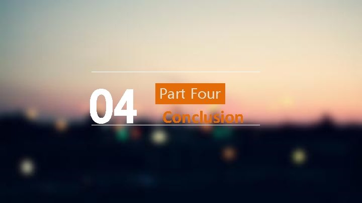 04 Part Four Conclusion 