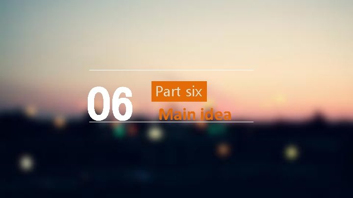 06 Part six Main idea 