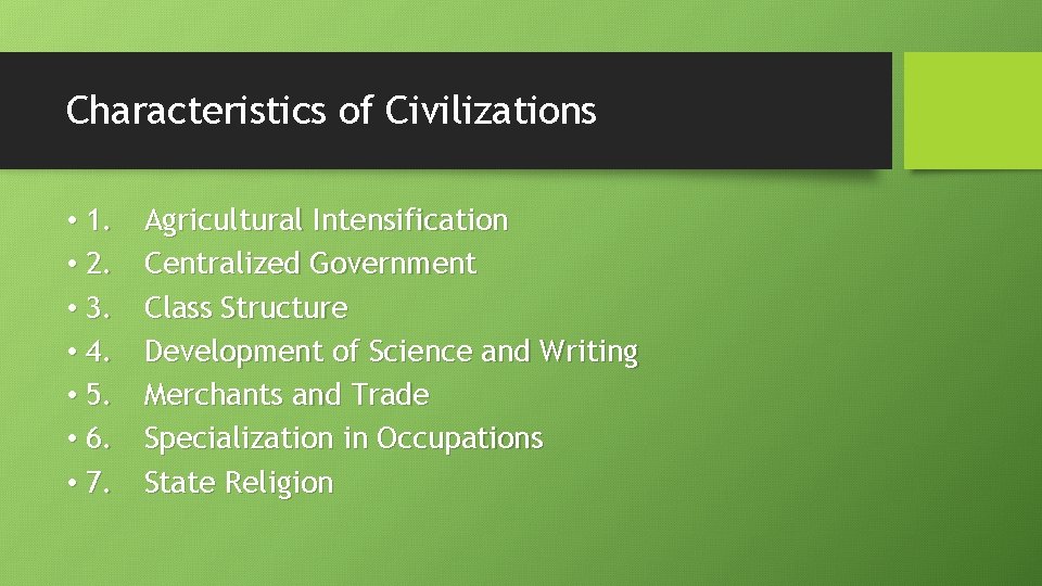 Characteristics of Civilizations • 1. • 2. • 3. • 4. • 5. •
