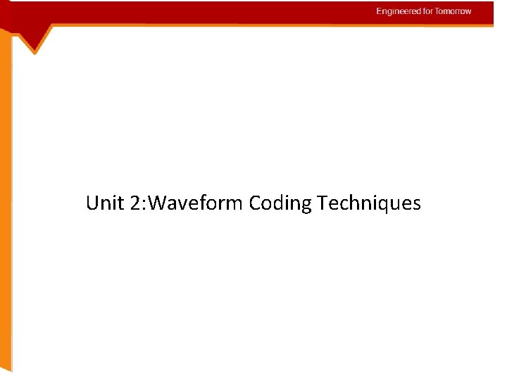 Unit 2: Waveform Coding Techniques 