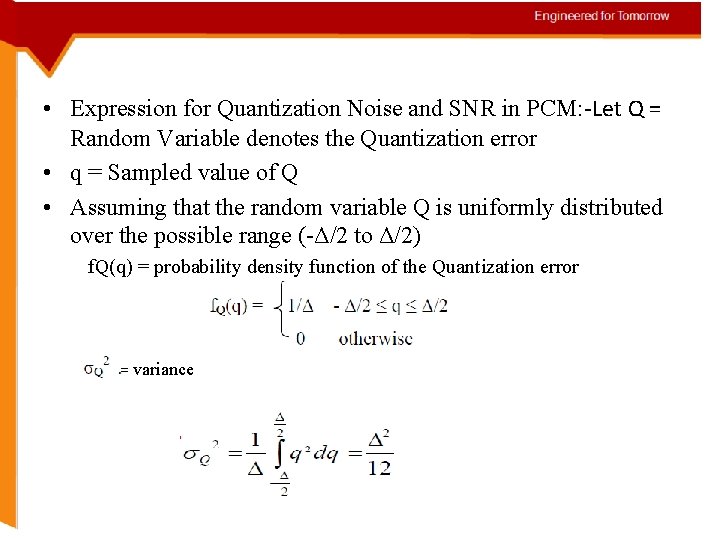  • Expression for Quantization Noise and SNR in PCM: -Let Q = Random