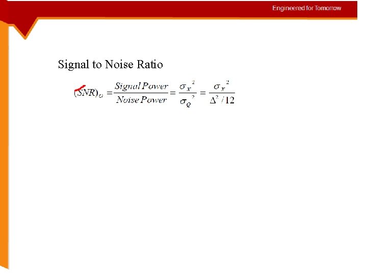 Signal to Noise Ratio 