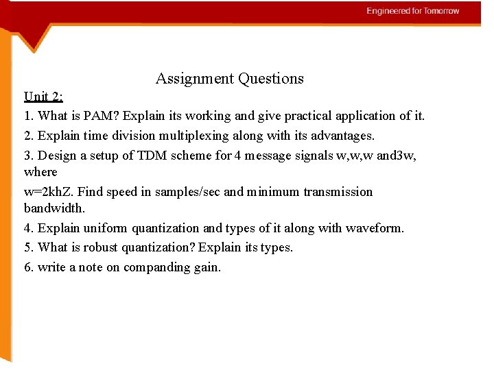 Assignment Questions Unit 2: 1. What is PAM? Explain its working and give practical