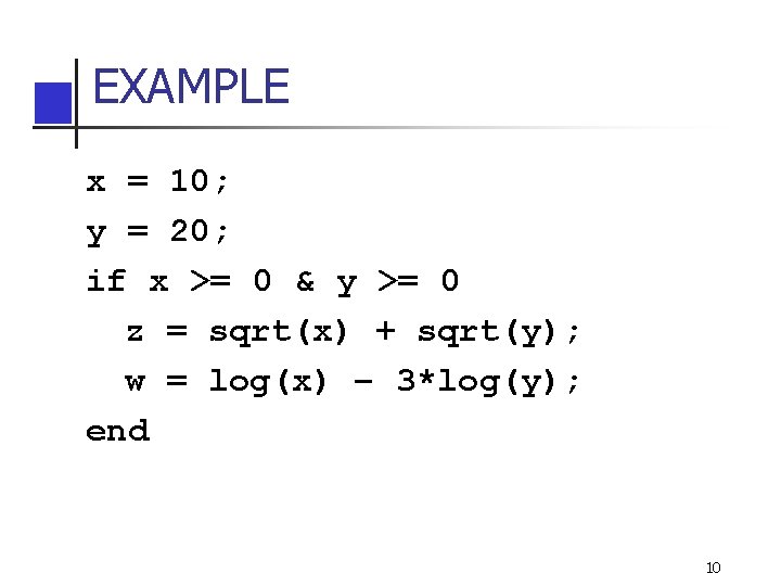 EXAMPLE x = 10; y = 20; if x >= 0 & y >= EXAMPLE x = 10; y = 20; if x >= 0 & y >=