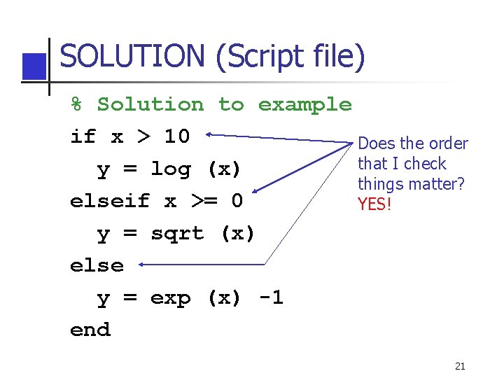 SOLUTION (Script file) % Solution to example if x > 10 Does the order SOLUTION (Script file) % Solution to example if x > 10 Does the order