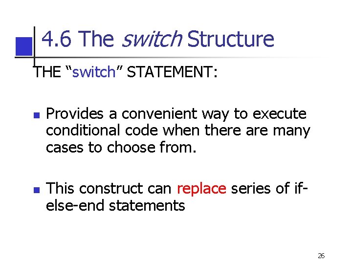 4. 6 The switch Structure THE “switch” STATEMENT: n n Provides a convenient way 4. 6 The switch Structure THE “switch” STATEMENT: n n Provides a convenient way