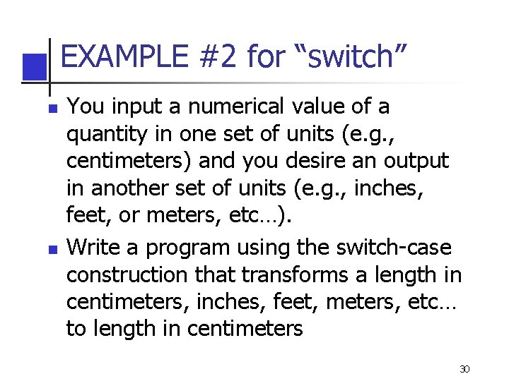EXAMPLE #2 for “switch” n n You input a numerical value of a quantity EXAMPLE #2 for “switch” n n You input a numerical value of a quantity