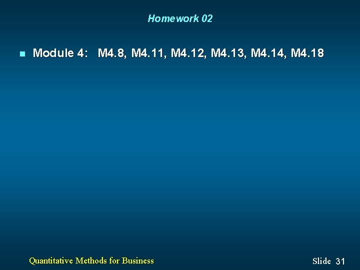Homework 02 n Module 4: M 4. 8, M 4. 11, M 4. 12,