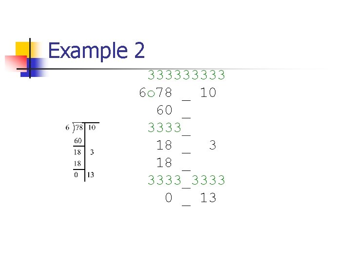 Example 2 33333 6 o 78 _ 10 60 _ 3333_ 18 _ 3333_3333