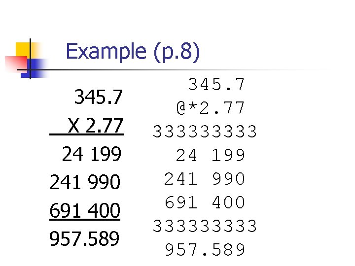 Example (p. 8) 345. 7 X 2. 77 24 199 241 990 691 400