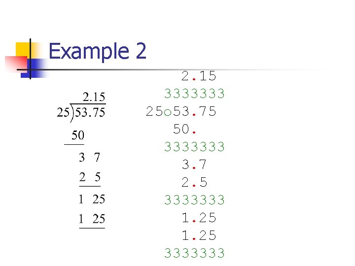 Example 2 2. 15 3333333 25 o 53. 75 50. 3333333 3. 7 2.