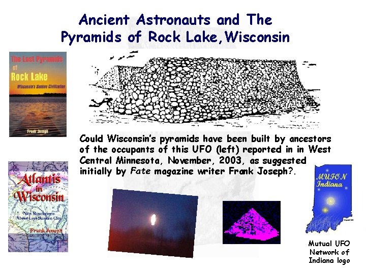 Ancient Astronauts and The Pyramids of Rock Lake, Wisconsin Could Wisconsin’s pyramids have been