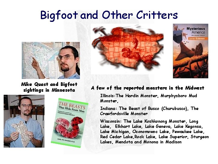 Bigfoot and Other Critters Mike Quast and Bigfoot sightings in Minnesota A few of