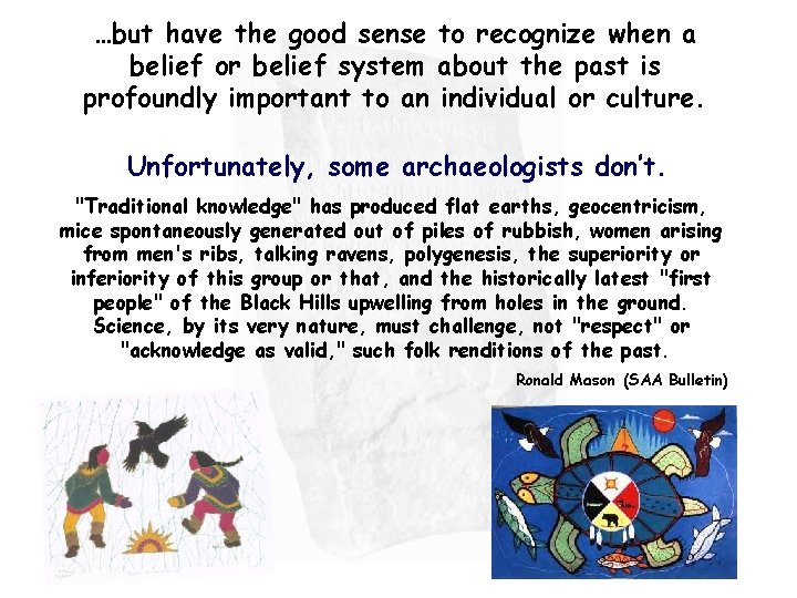 …but have the good sense to recognize when a belief or belief system about