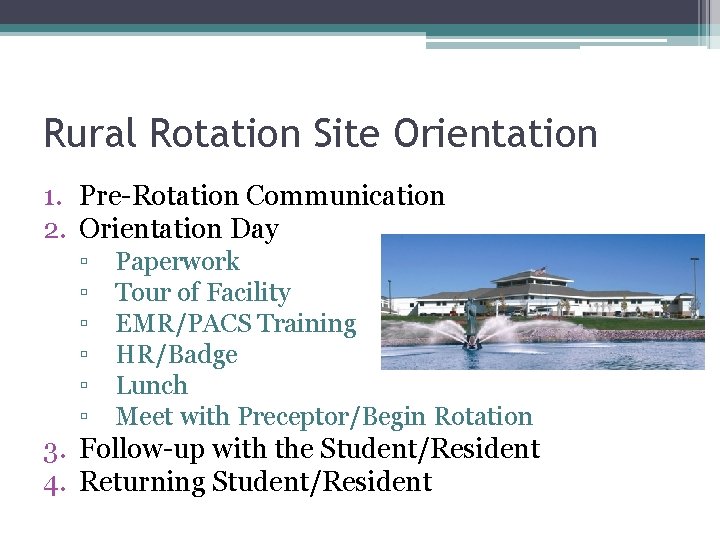 Rural Rotation Site Orientation 1. Pre-Rotation Communication 2. Orientation Day ▫ ▫ ▫ Paperwork