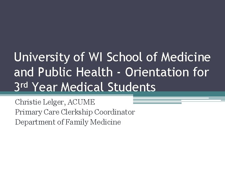 University of WI School of Medicine and Public Health - Orientation for 3 rd