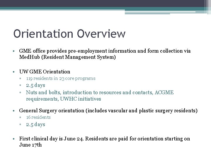 Orientation Overview • GME office provides pre-employment information and form collection via Med. Hub