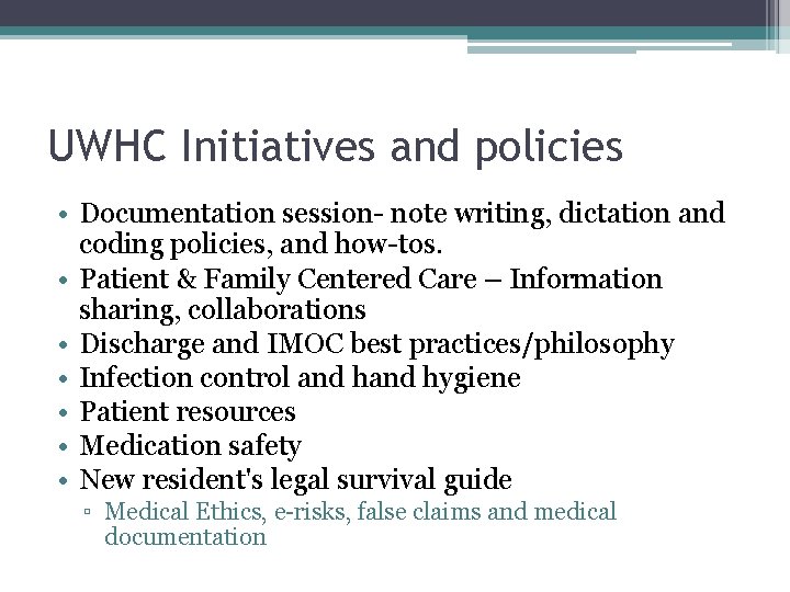UWHC Initiatives and policies • Documentation session- note writing, dictation and coding policies, and