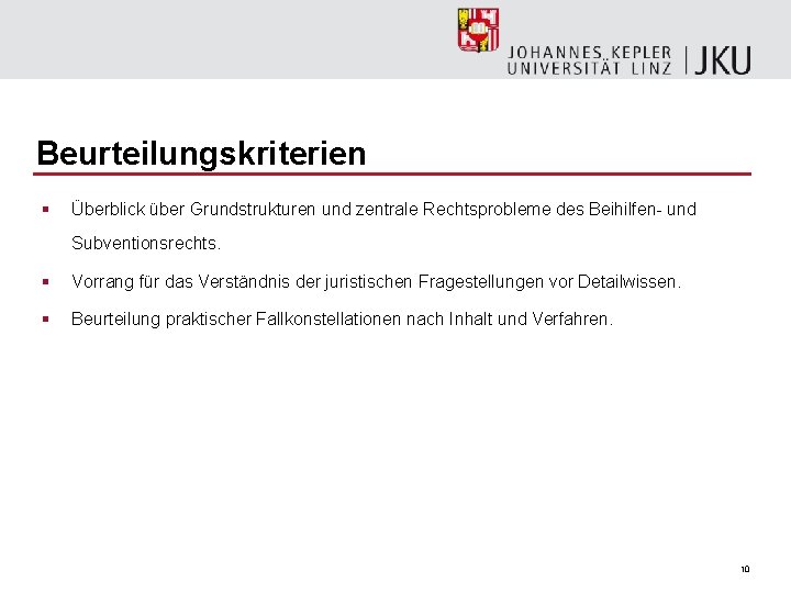 Beurteilungskriterien § Überblick über Grundstrukturen und zentrale Rechtsprobleme des Beihilfen- und Subventionsrechts. § Vorrang