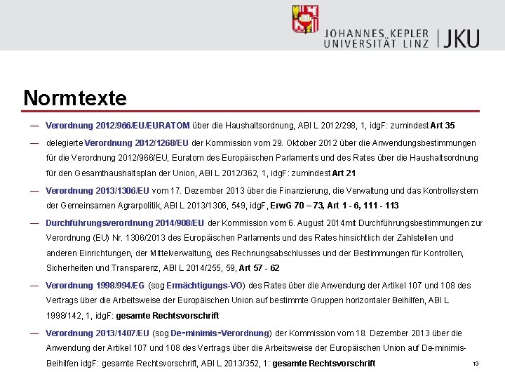 Normtexte — Verordnung 2012/966/EU/EURATOM über die Haushaltsordnung, ABl L 2012/298, 1, idg. F: zumindest